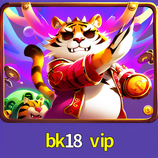 Imagem promocional da bk18 vip mostrando a plataforma e suas vantagens
